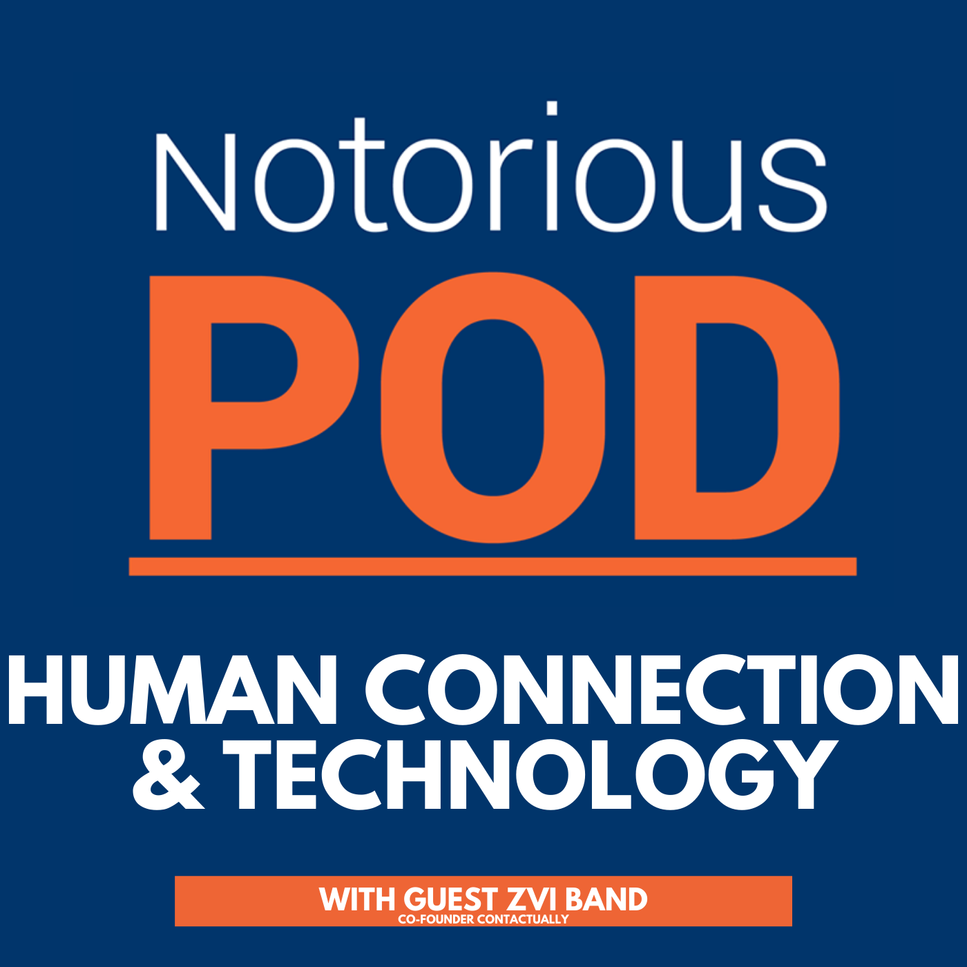Human Connection & Technology with Zvi Band