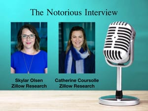 [VIP] The Notorious Interview: Skylar Olsen, Kathryn Coursolle, Zillow Research