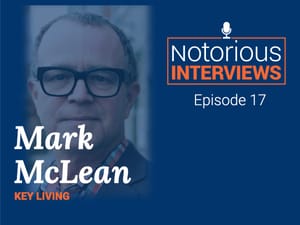 [VIP] The Notorious Interview: Mark McLean, Key Living