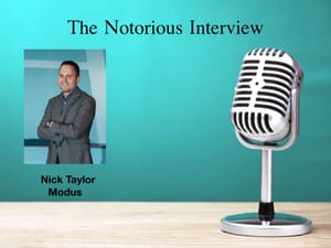 [VIP] The Notorious Interview: Nick Taylor, Modus