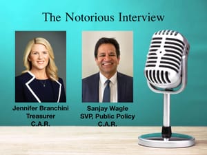 The Notorious Interview: Jennifer Branchini & Sanjay Wagle, California Assoc. of REALTORS