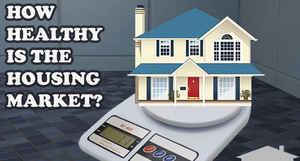 A Healthy Housing Market?