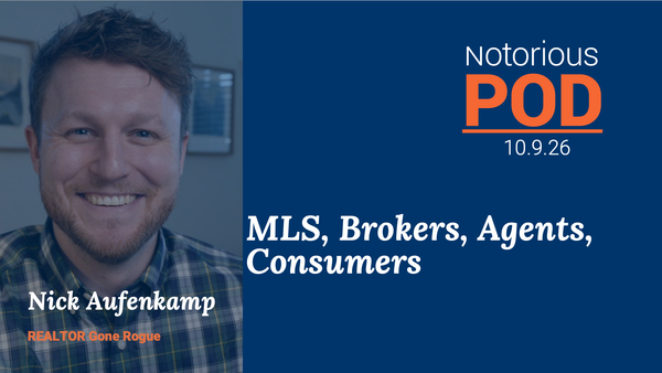 Special Podcast: MLS, Brokers, Agents, Consumers with Nick Aufenkamp